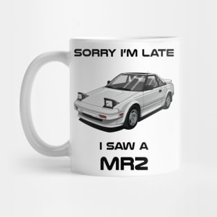 Sorry I'm Late Toyota Mr2 Mk1 Mug